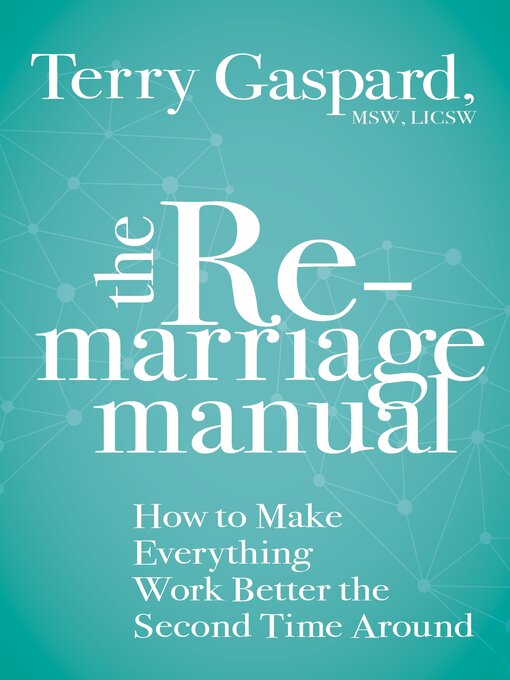 Title details for The Remarriage Manual by Terry Gaspard, MSW, LICSW - Available